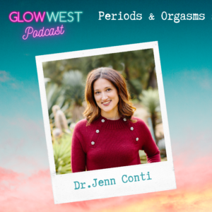 Glow West Podcast - Sharks, periods, and virginity myths : Ep 20