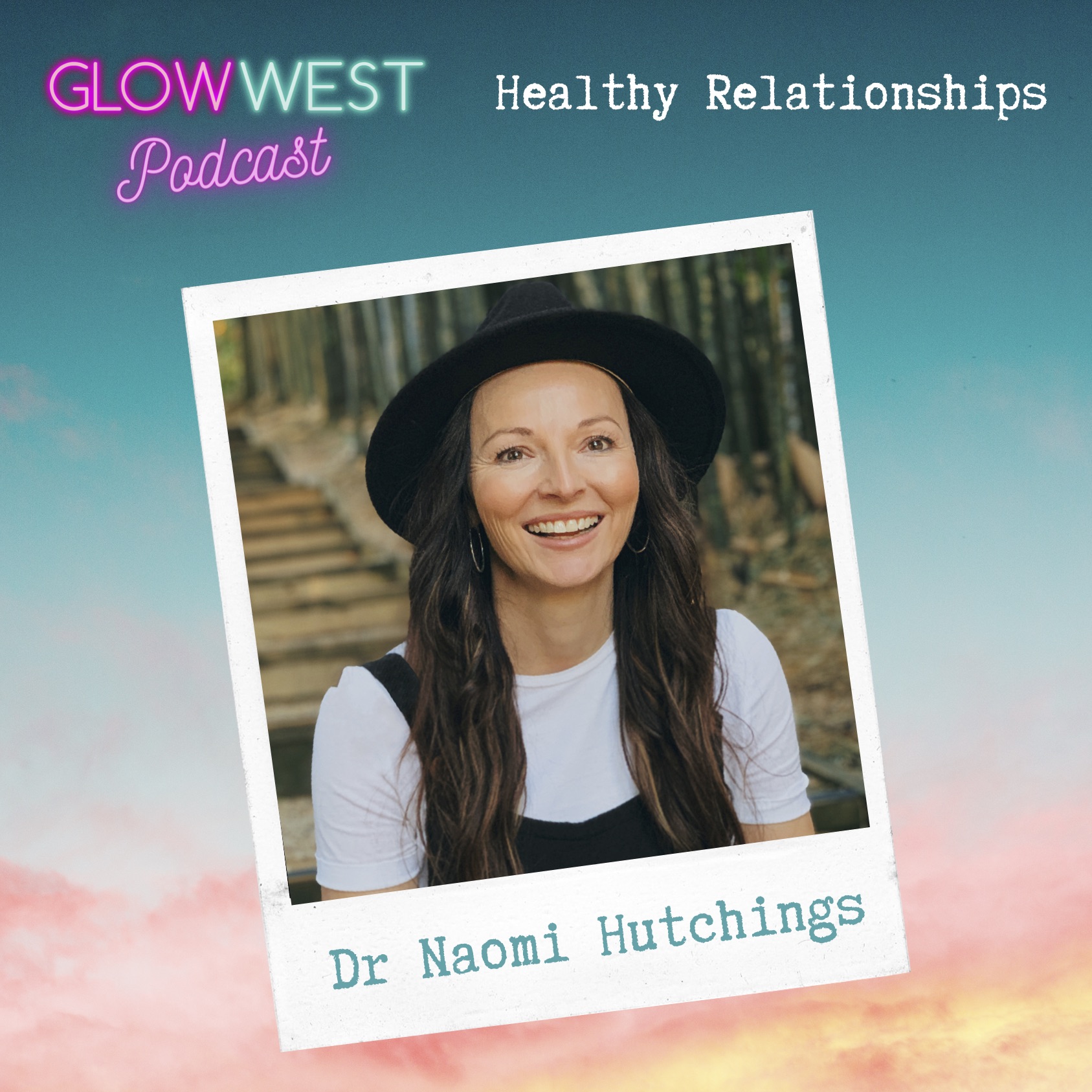 Glow West Podcast - Healthy Relationships: Ep 88