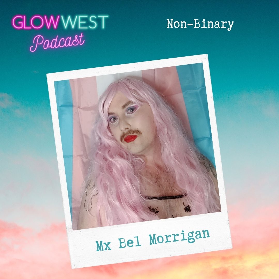 Glow West Podcast - Non-Binary Awareness Week: Ep 86
