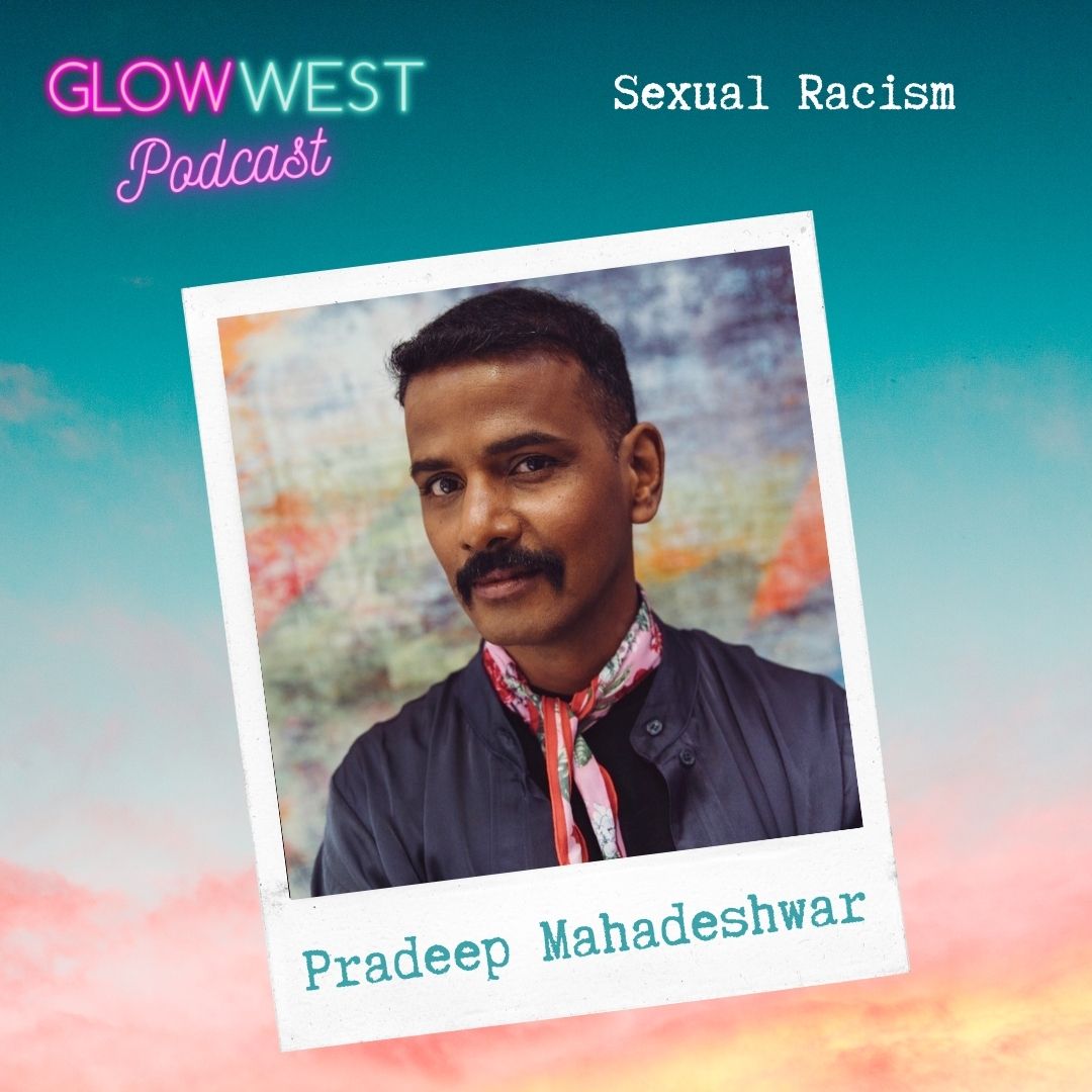 Glow West Podcast - Sexual Racism: Ep 107