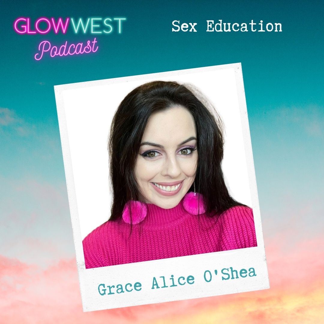 Glow West Podcast - 21st Century Sex Education: Ep 120
