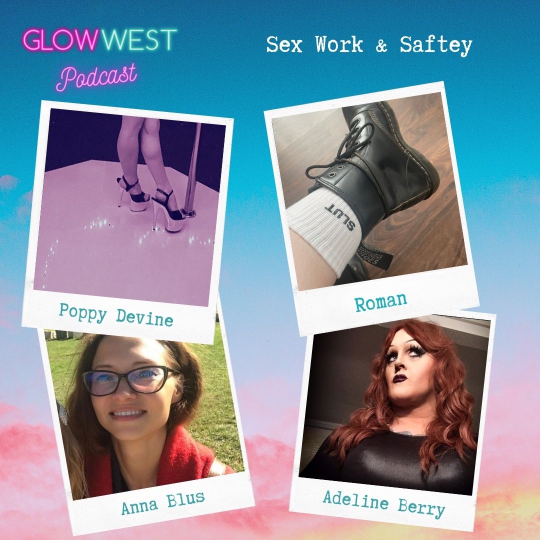 Glow West Podcast - Sex Work &amp; Safety: Ep 123