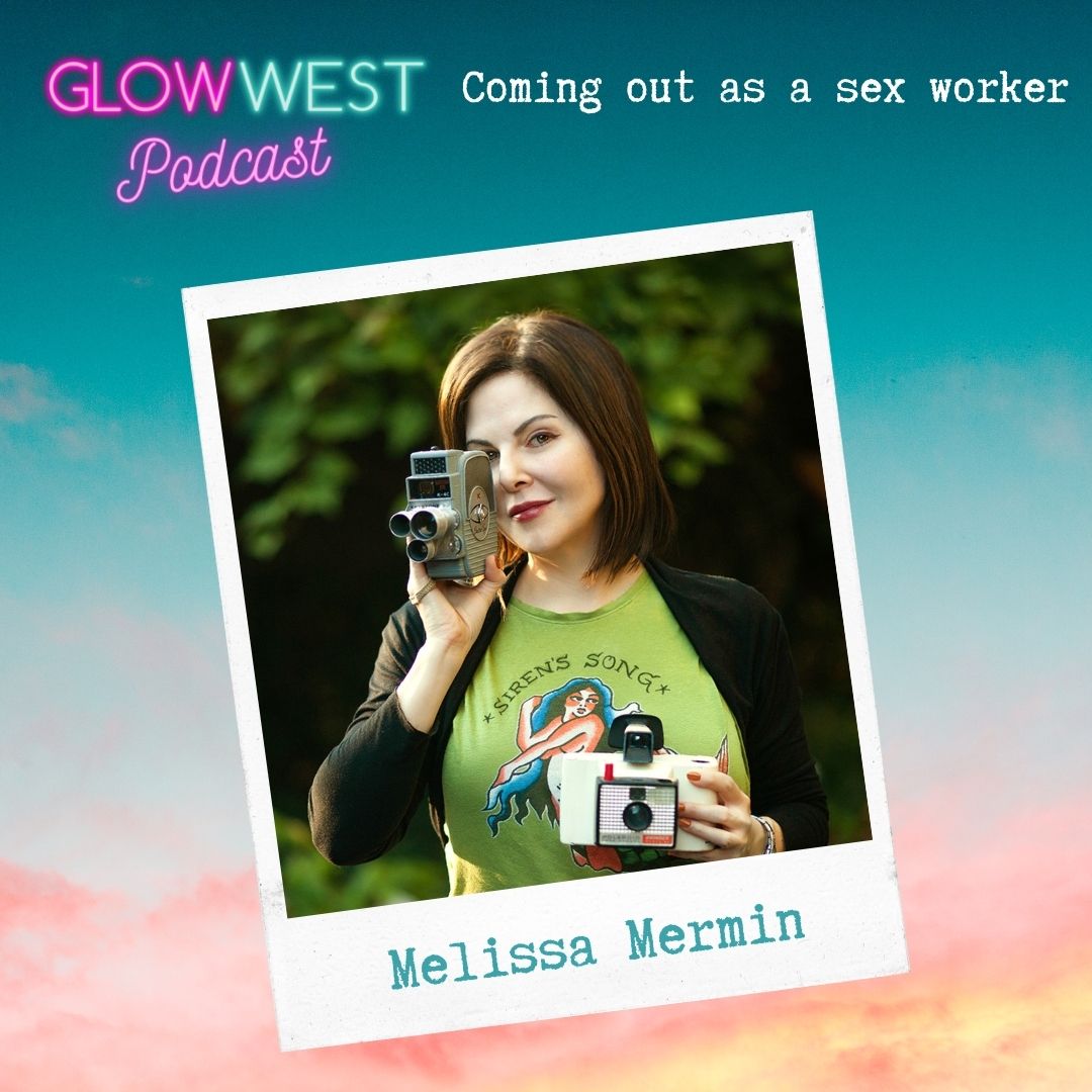 Glow West Podcast - Coming out as a sex worker: Ep 125