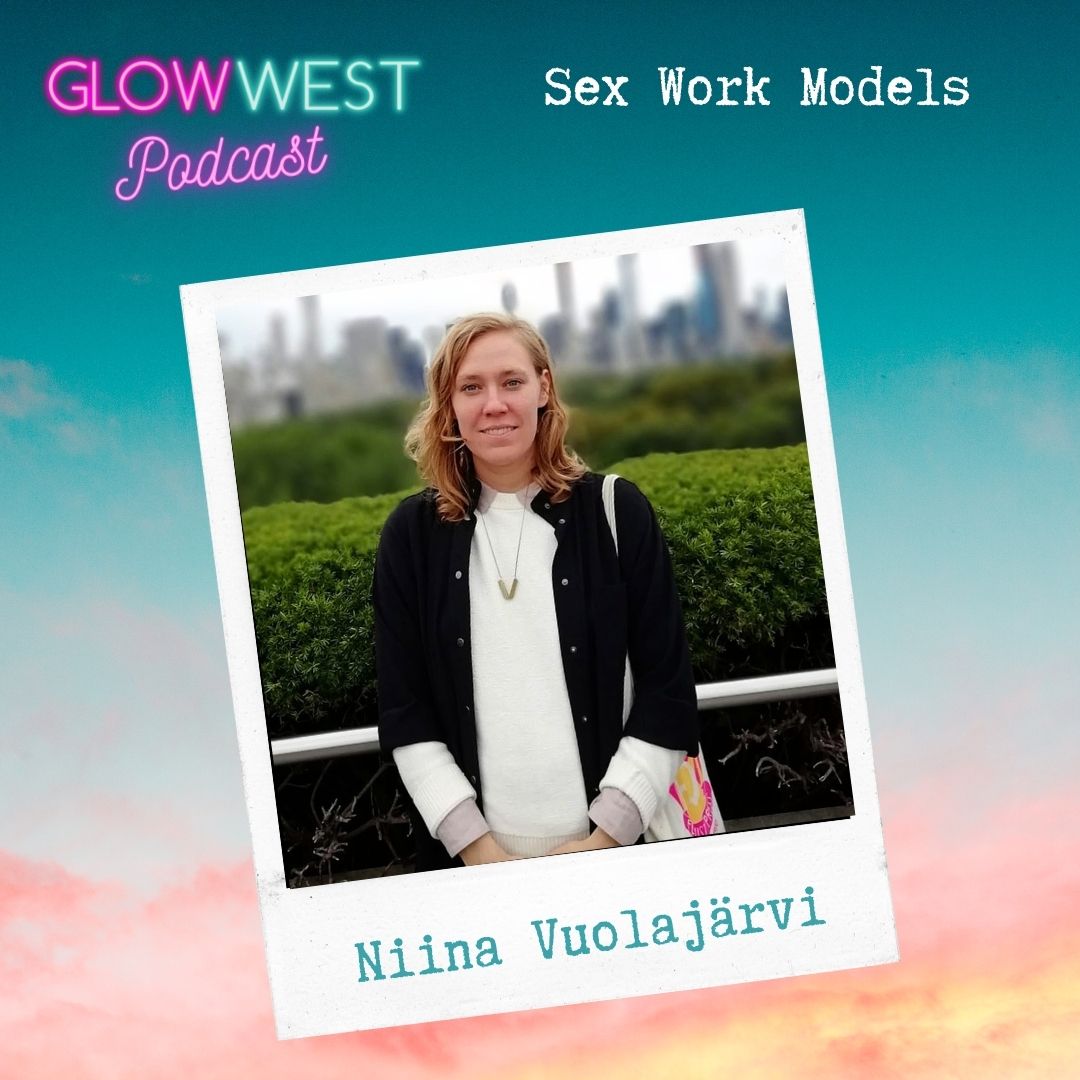 Glow West Podcast - Sex Work Laws: Ep 129