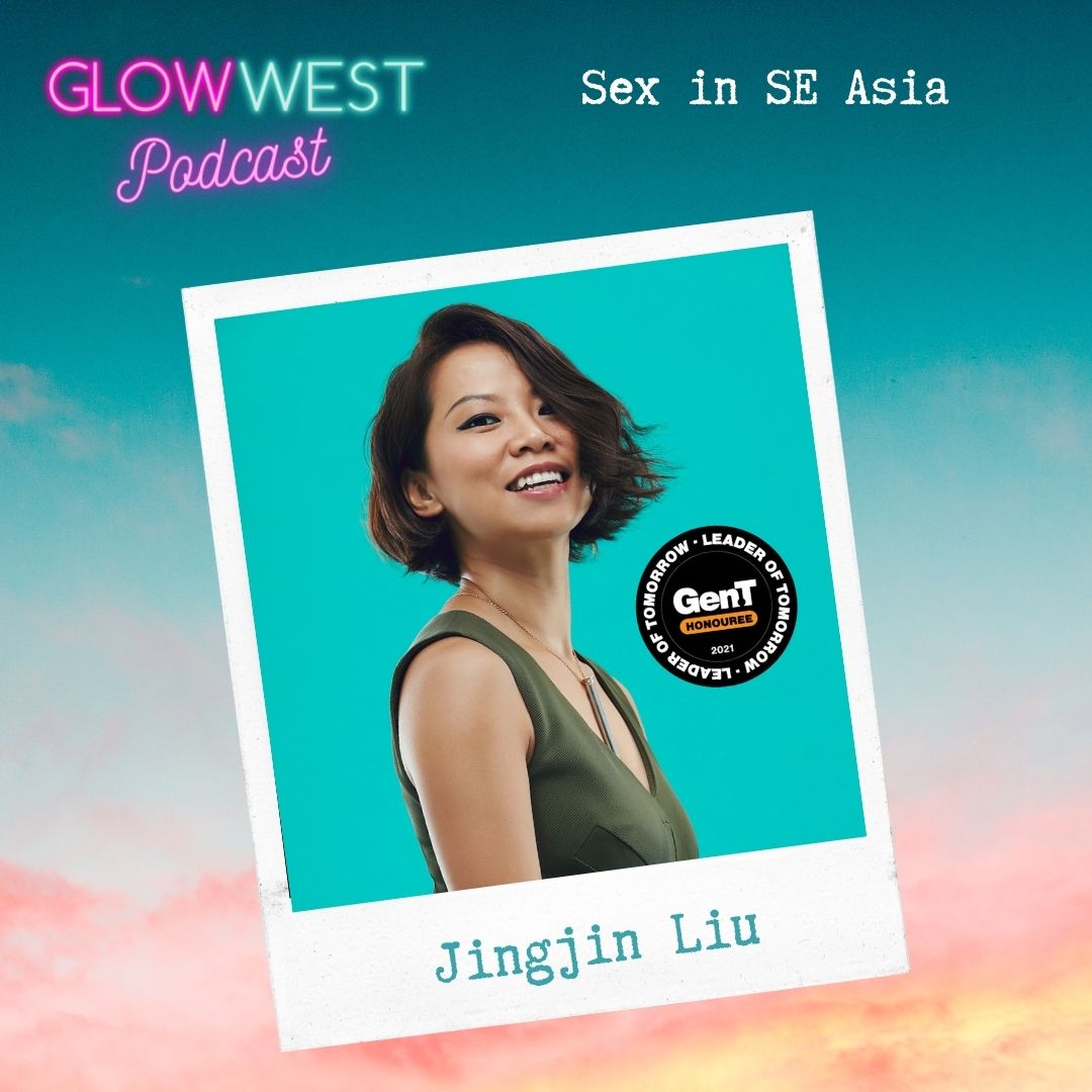 Glow West Podcast - Sex &amp; Culture in SE Asia: Ep 133