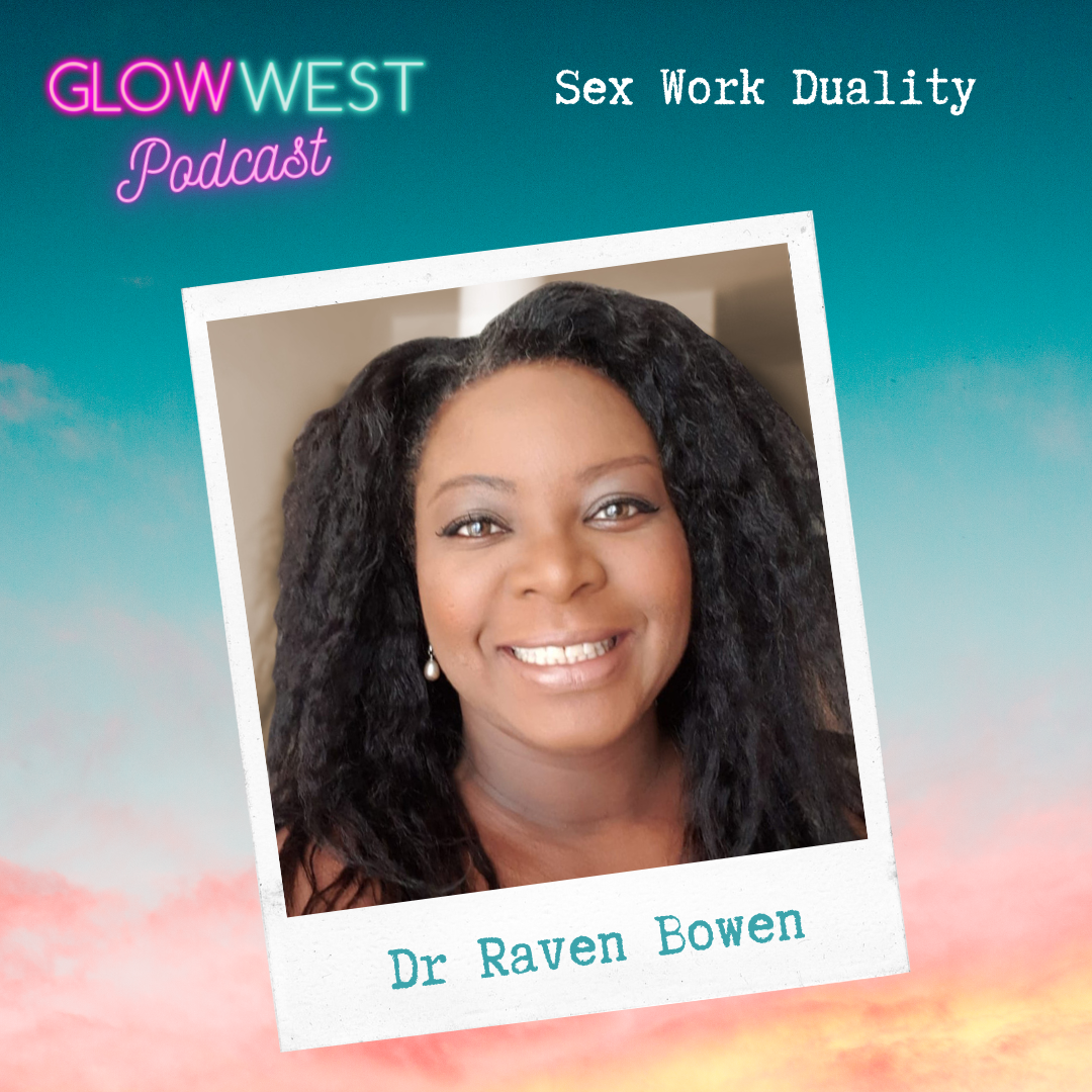 Glow West Podcast - Sex Work Duality: Ep 138