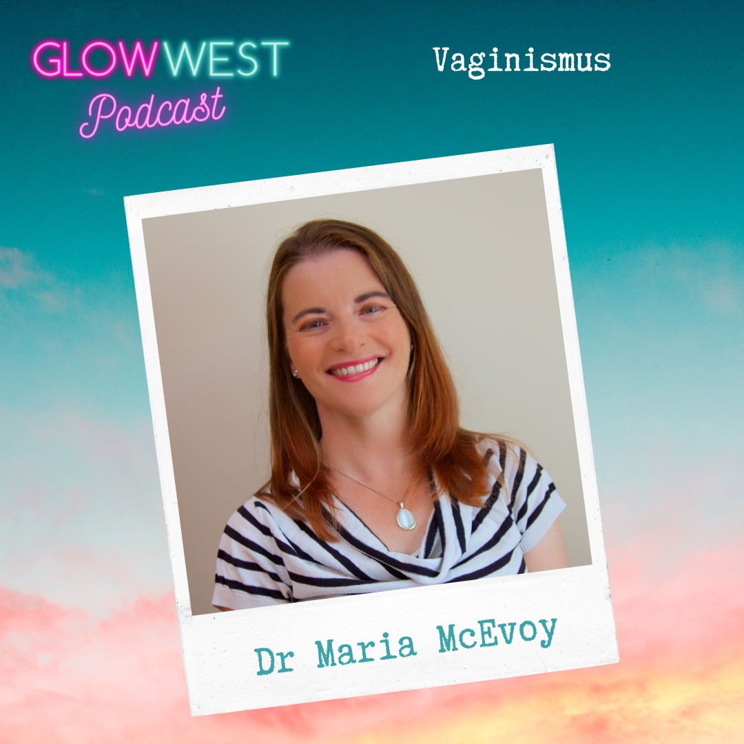 Glow West Podcast - Vaginismus and Healing: Ep 139